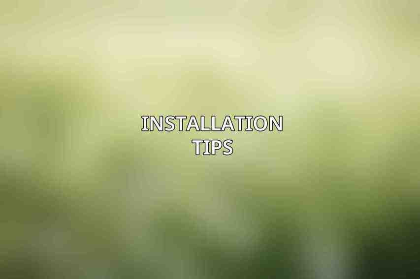 Installation Tips