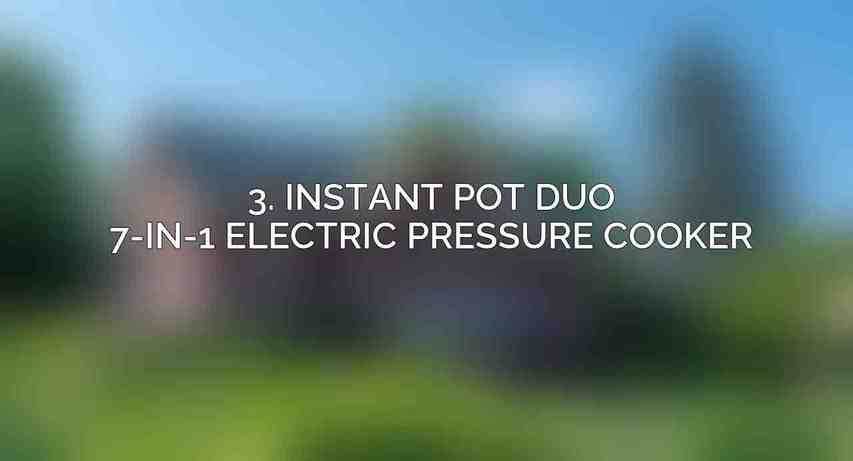 3. Instant Pot Duo 7-in-1 Electric Pressure Cooker
