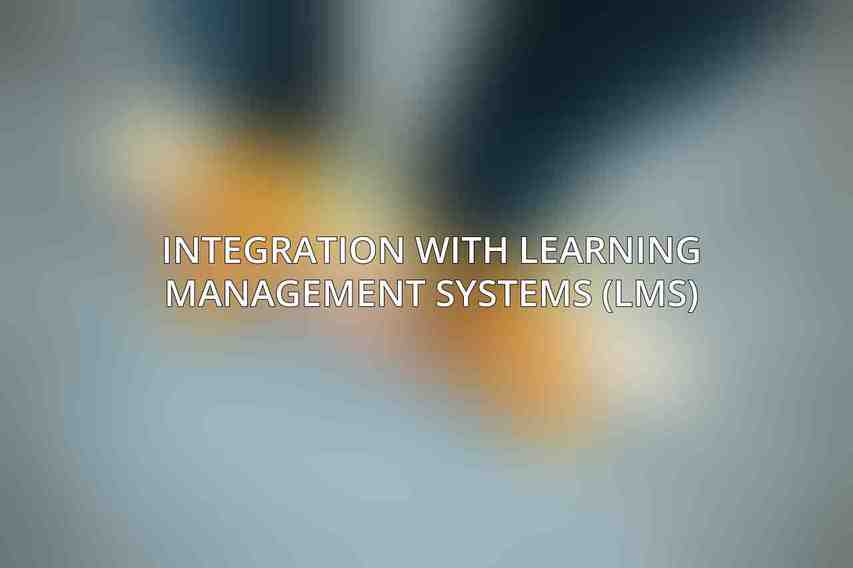 Integration with Learning Management Systems (LMS)