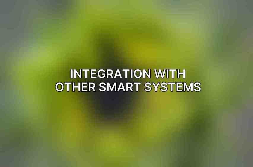 Integration with Other Smart Systems