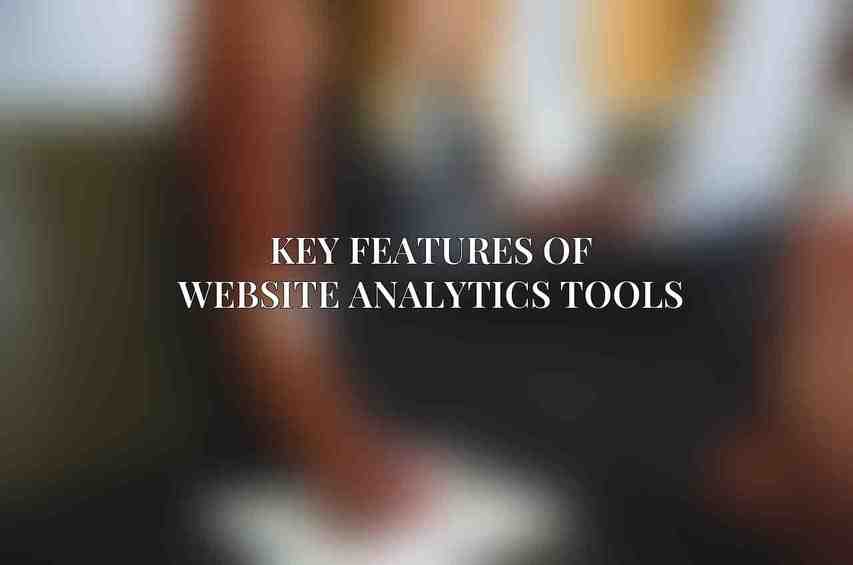 Key Features of Website Analytics Tools