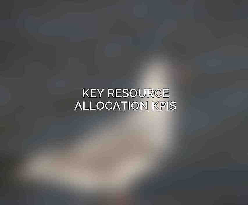 Key Resource Allocation KPIs