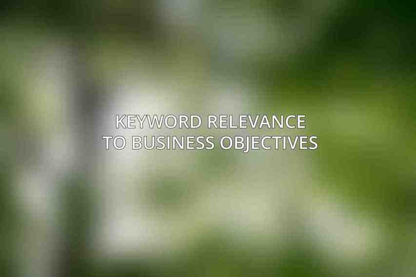 Keyword Relevance to Business Objectives