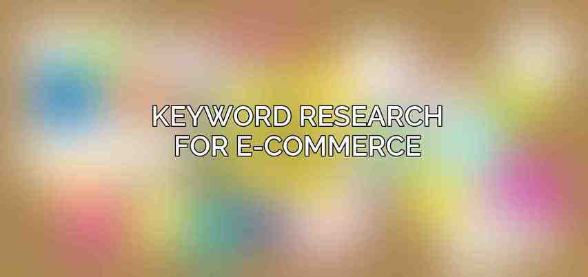 Keyword Research for E-commerce