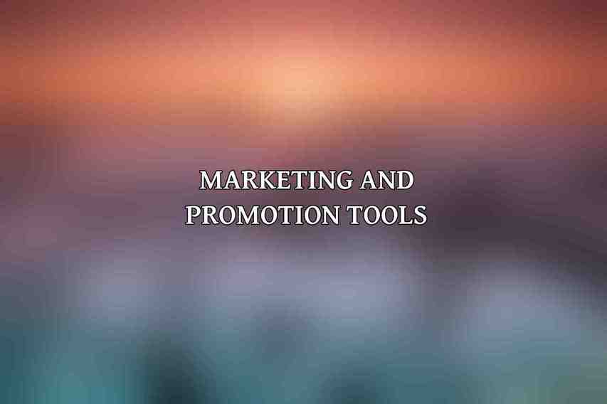 Marketing and Promotion Tools