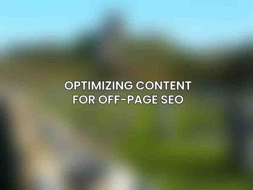Optimizing Content for Off-Page SEO