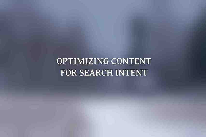 Optimizing Content for Search Intent
