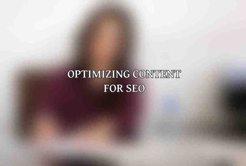 Optimizing Content for SEO