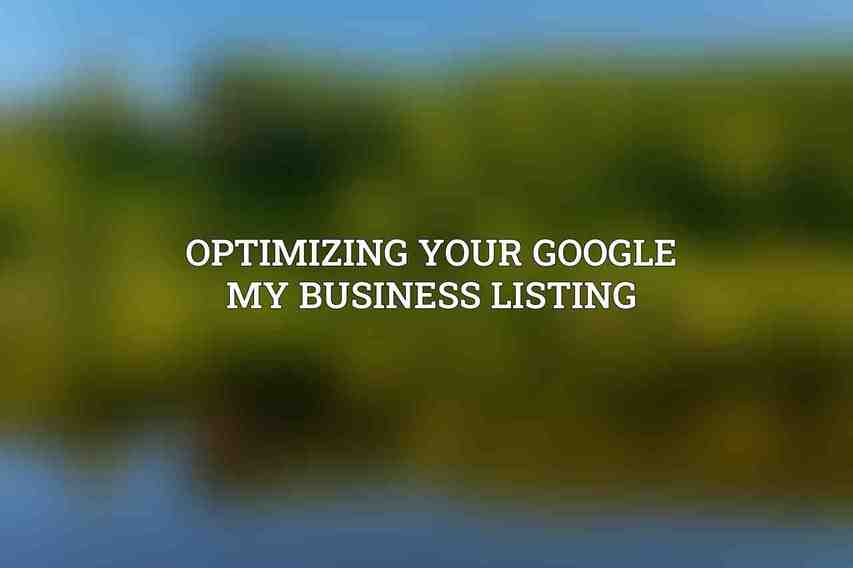 Optimizing Your Google My Business Listing