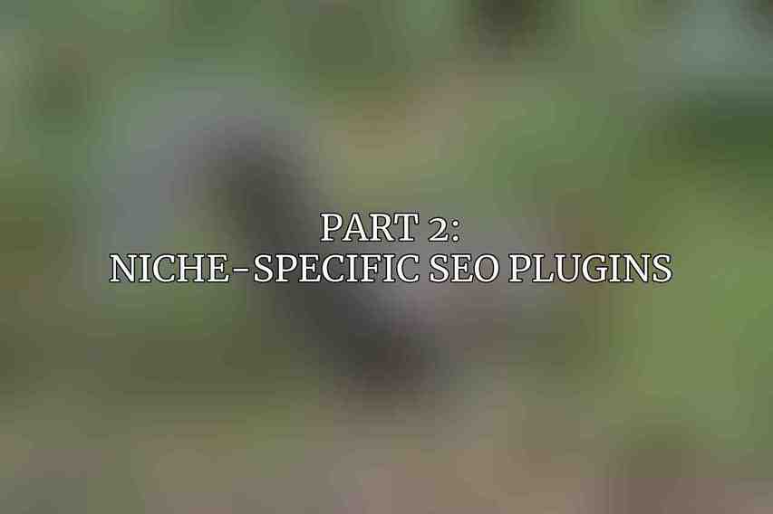 Part 2: Niche-Specific SEO Plugins