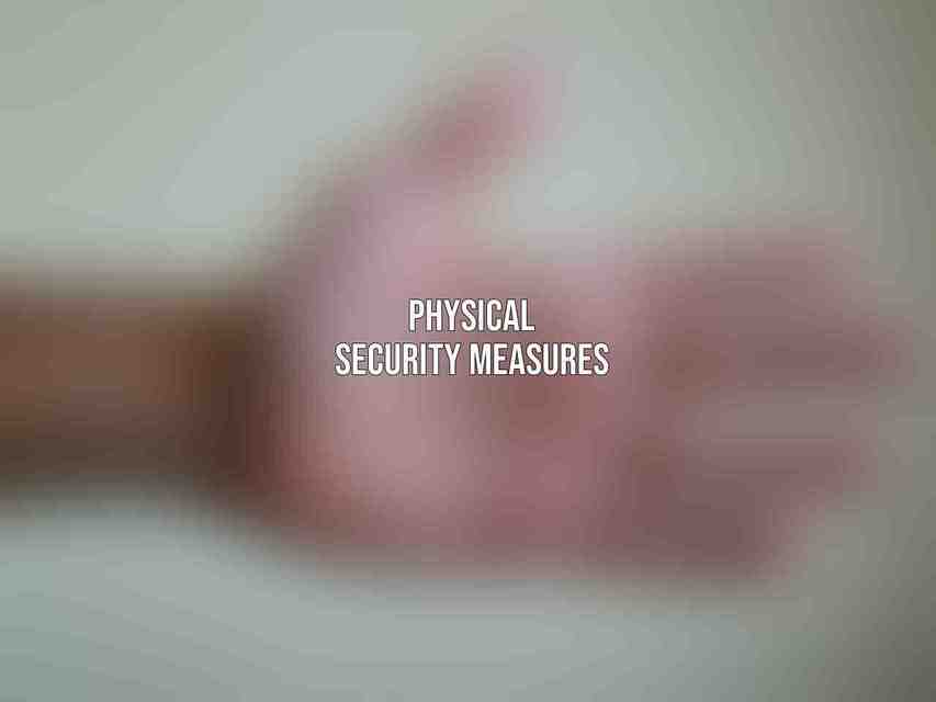 Physical Security Measures