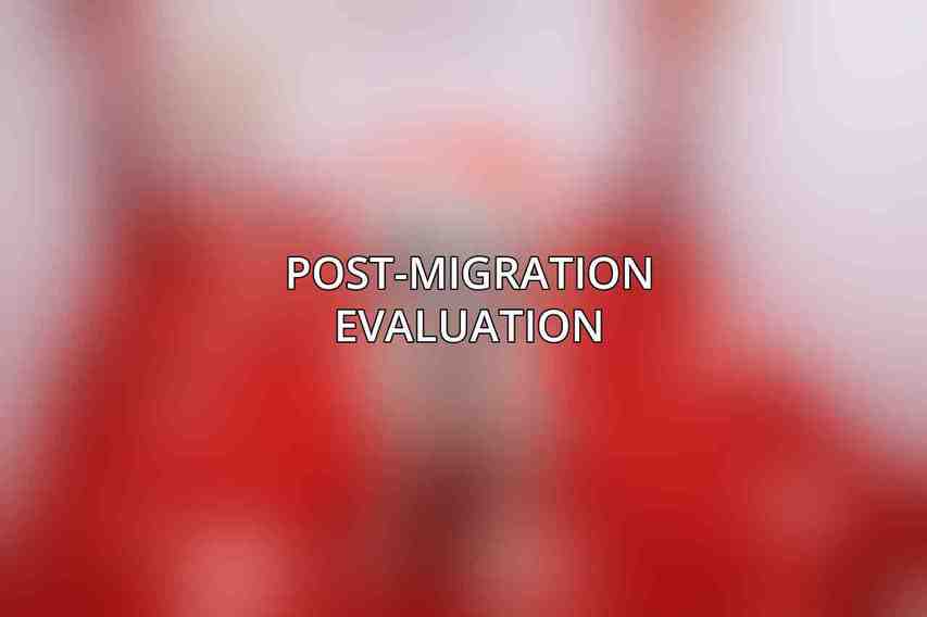 Post-Migration Evaluation