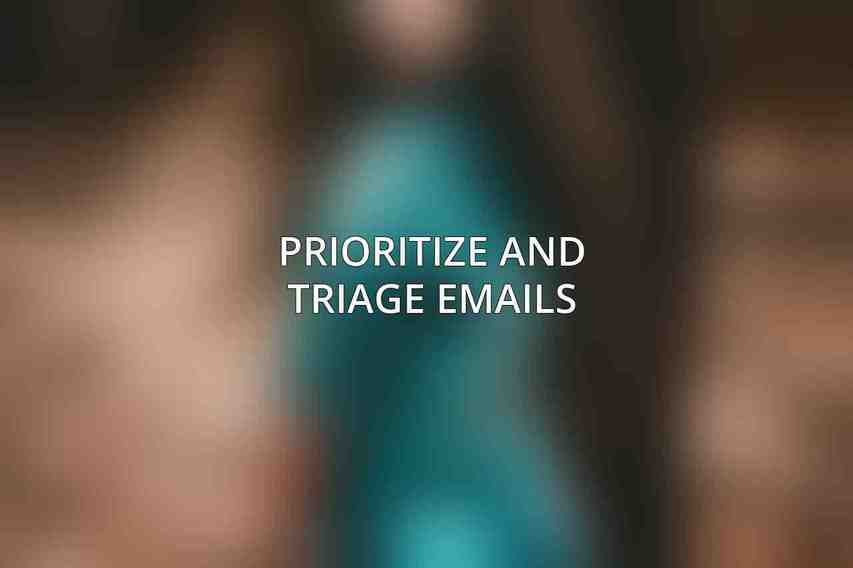 Prioritize and Triage Emails