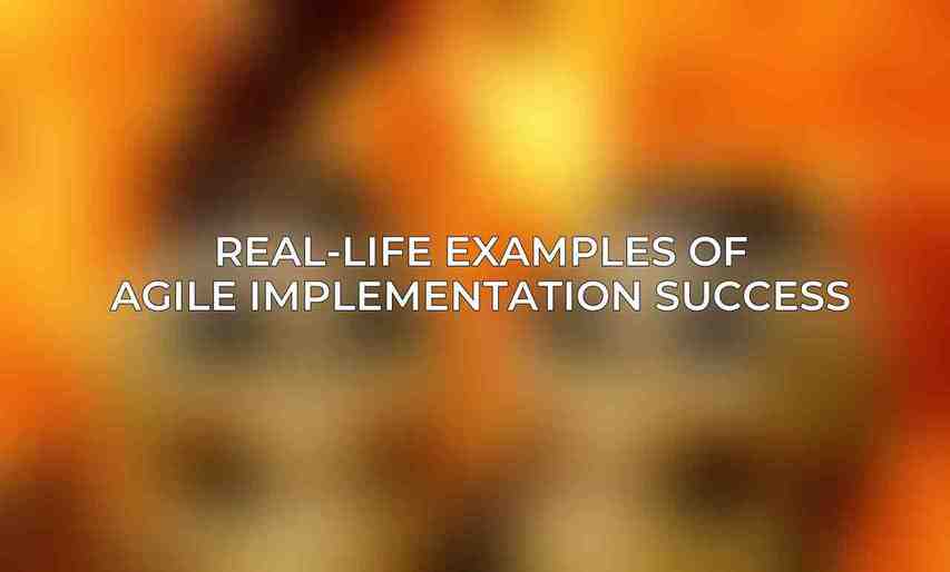 Real-Life Examples of Agile Implementation Success