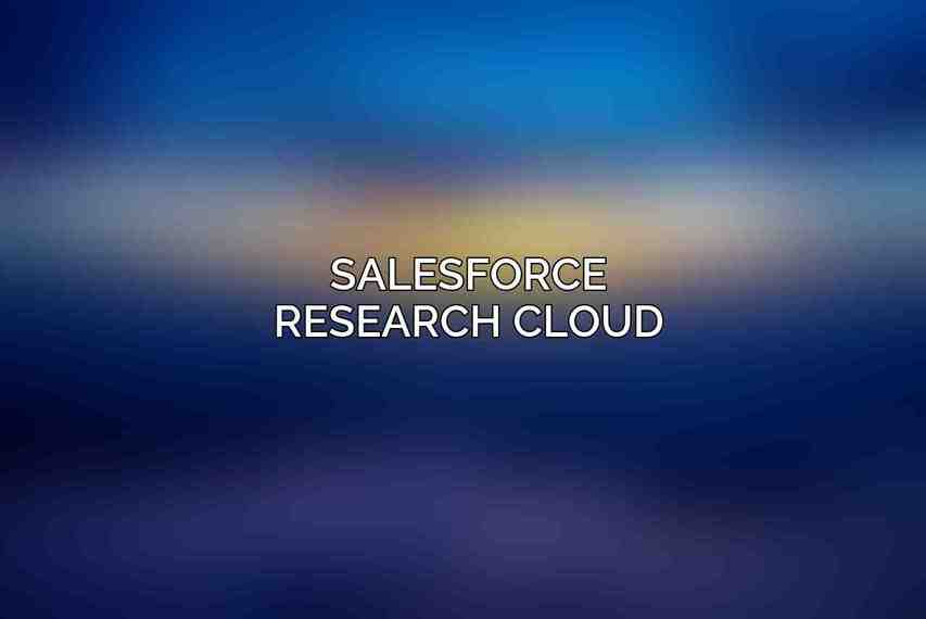 Salesforce Research Cloud