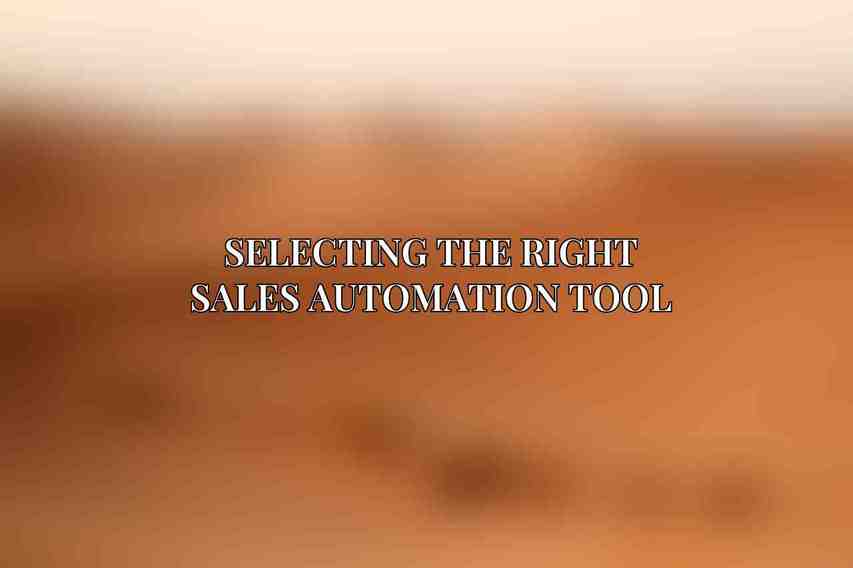 Selecting the Right Sales Automation Tool
