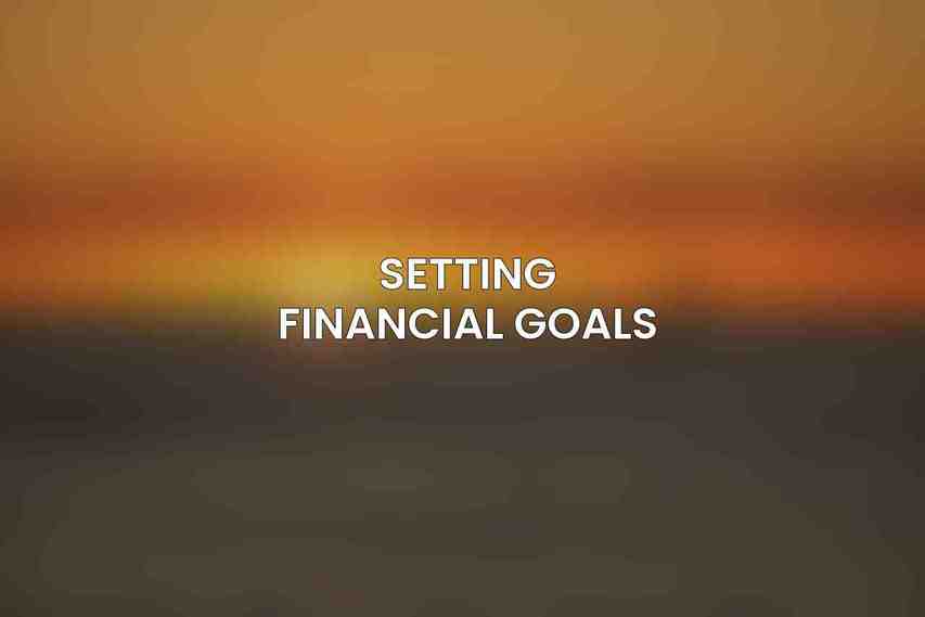 Setting Financial Goals