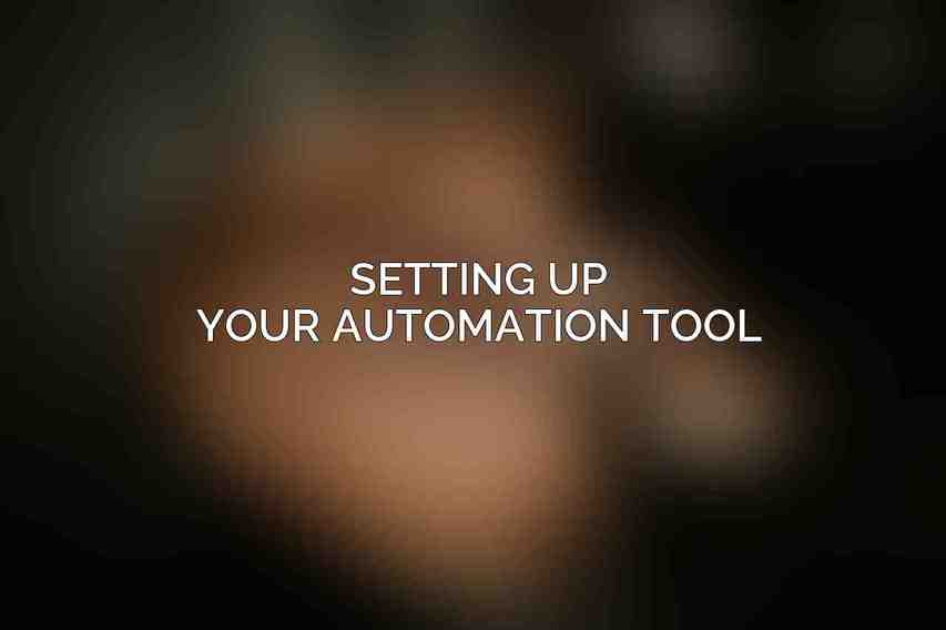Setting Up Your Automation Tool