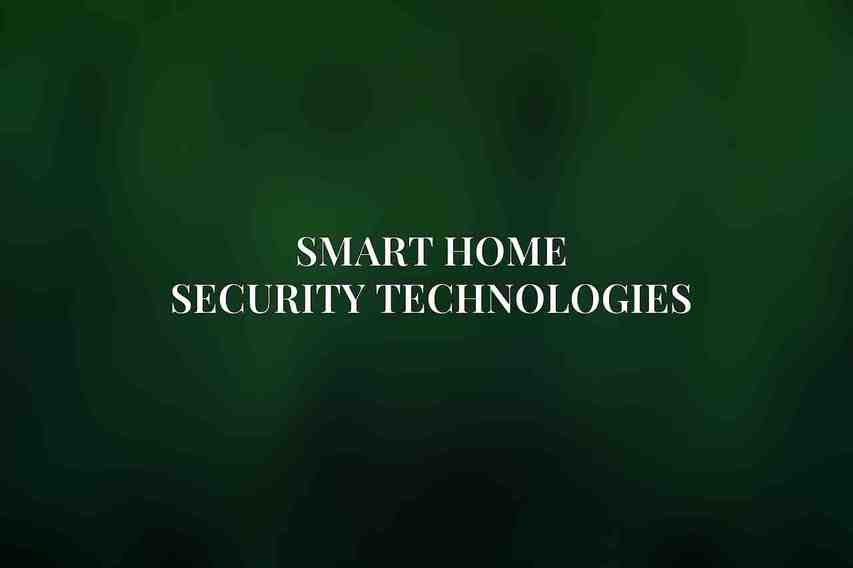 Smart Home Security Technologies