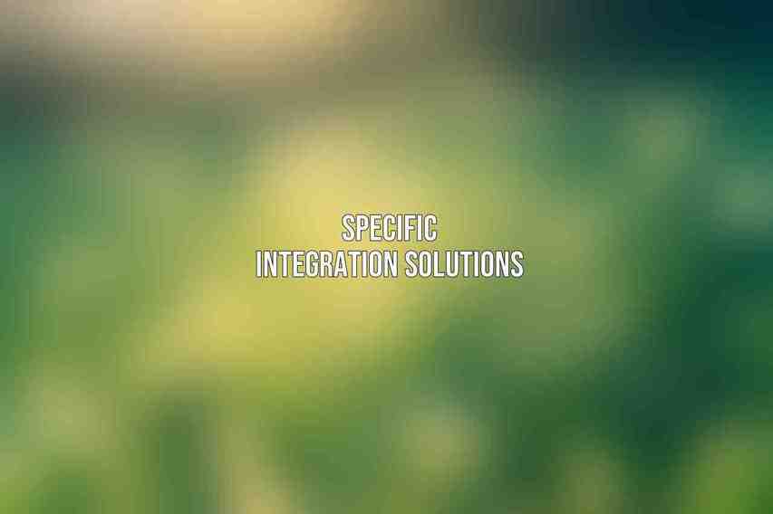 Specific Integration Solutions