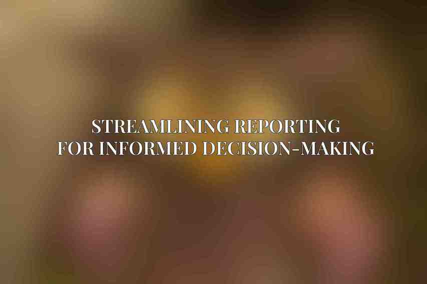 Streamlining Reporting for Informed Decision-Making
