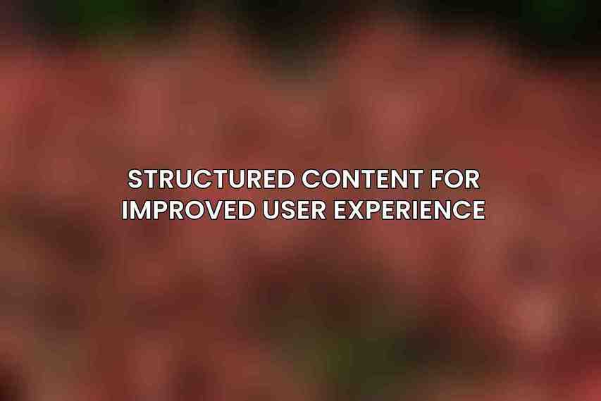 Structured Content for Improved User Experience