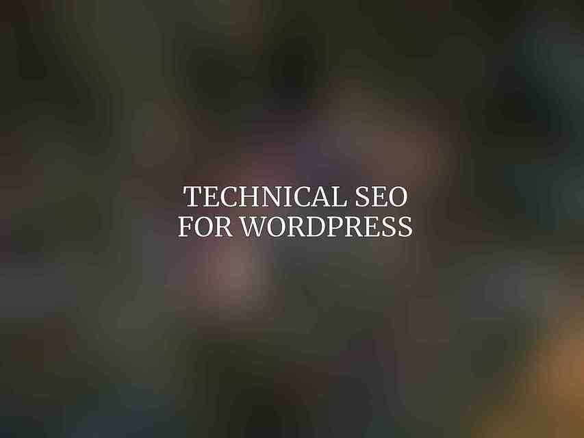 Technical SEO for WordPress