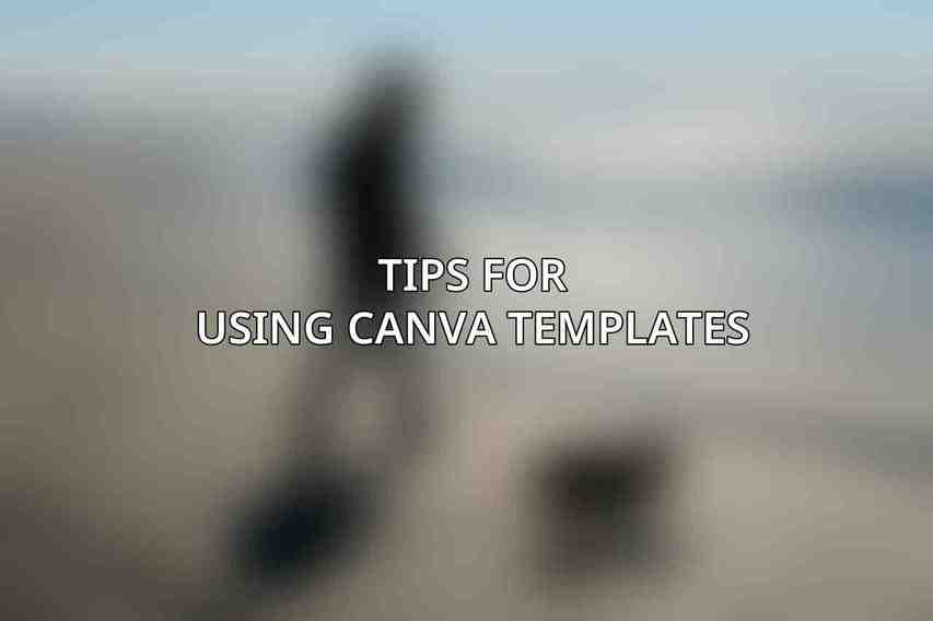 Tips for Using Canva Templates