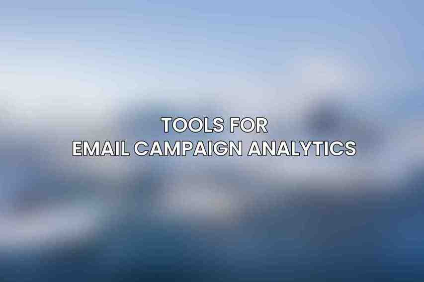 Tools for Email Campaign Analytics
