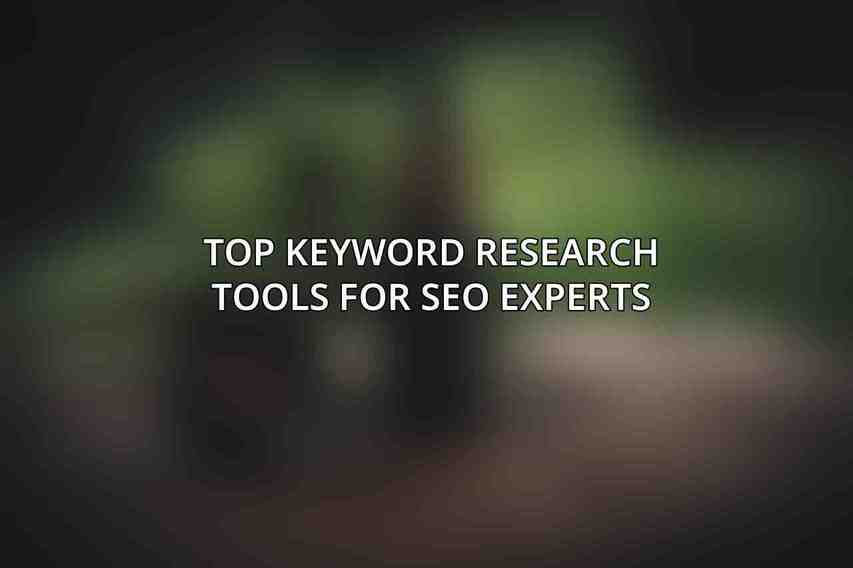 Top Keyword Research Tools for SEO Experts