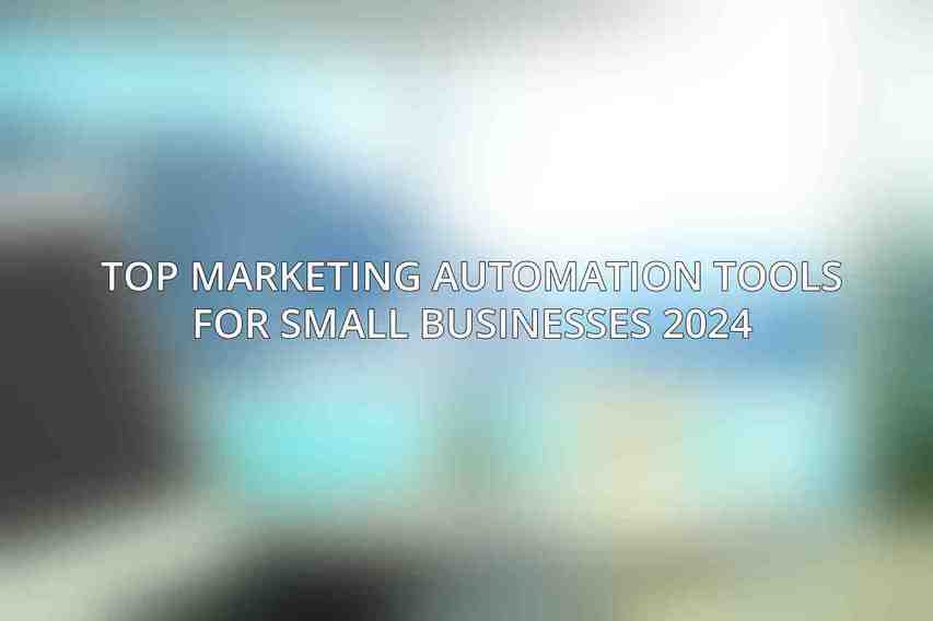Top Marketing Automation Tools for Small Businesses 2024