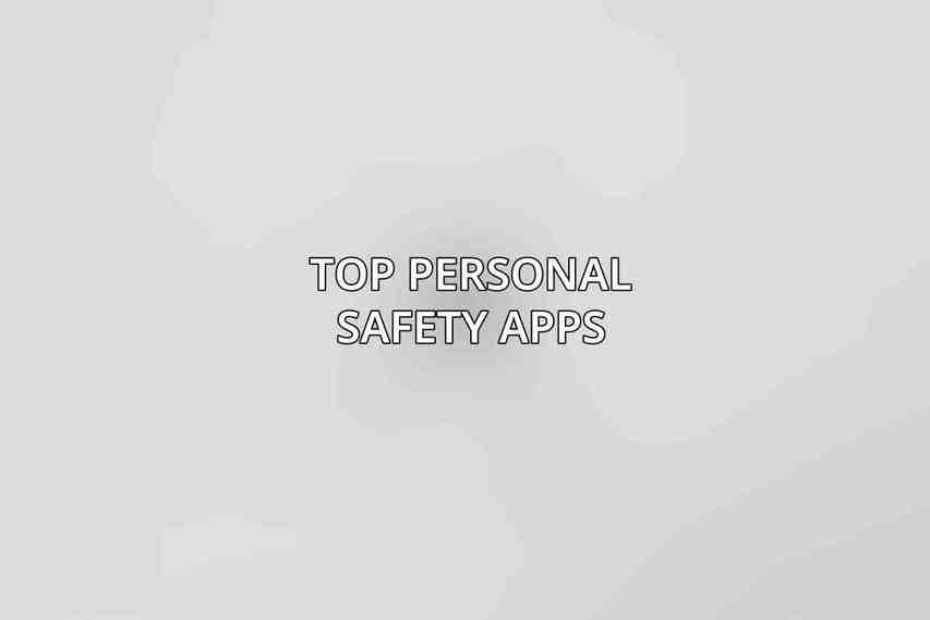 Top Personal Safety Apps