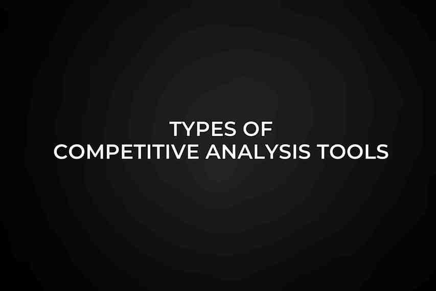 Types of competitive analysis tools