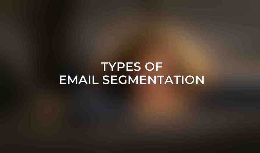 Types of Email Segmentation