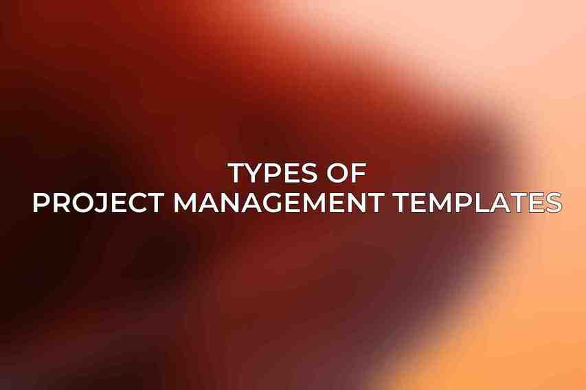 Types of Project Management Templates