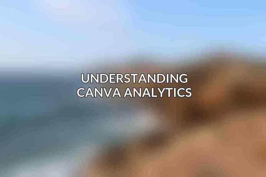 Understanding Canva Analytics