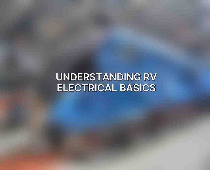 Understanding RV Electrical Basics