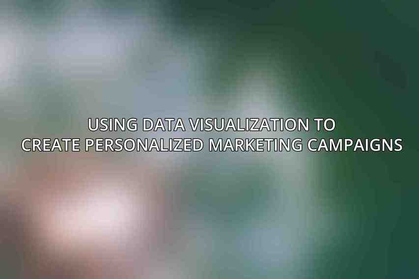 Using data visualization to create personalized marketing campaigns