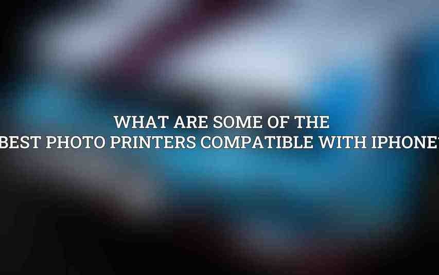 What are some of the best photo printers compatible with iPhone?