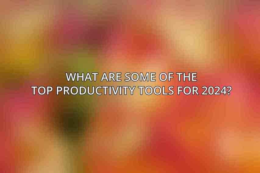 What are some of the top productivity tools for 2024?