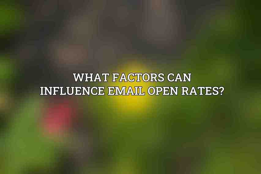 What factors can influence email open rates?