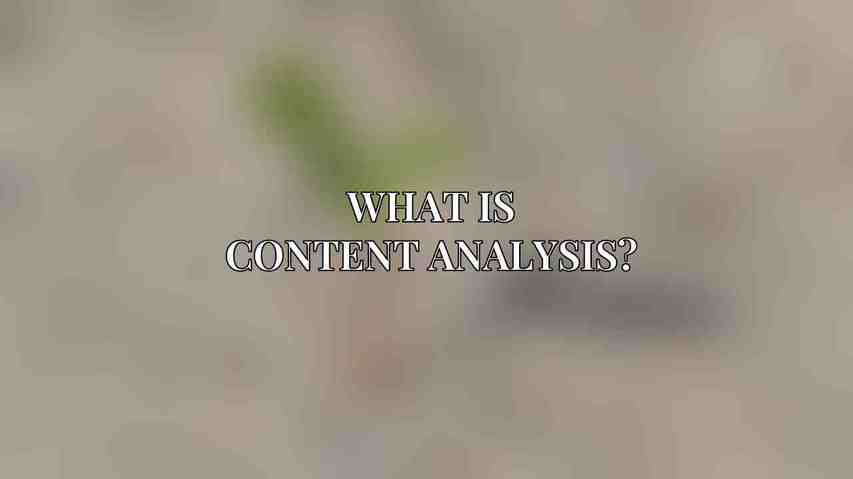 What is content analysis?