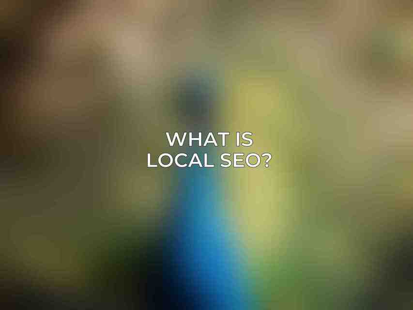 What is Local SEO?