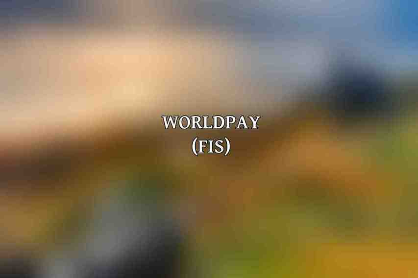 WorldPay (FIS)