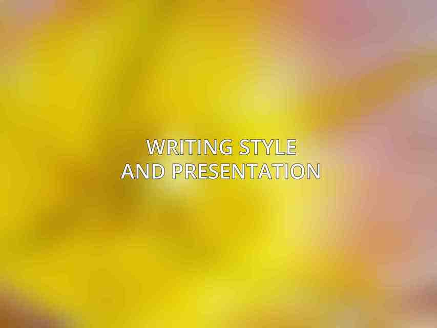 Writing Style and Presentation