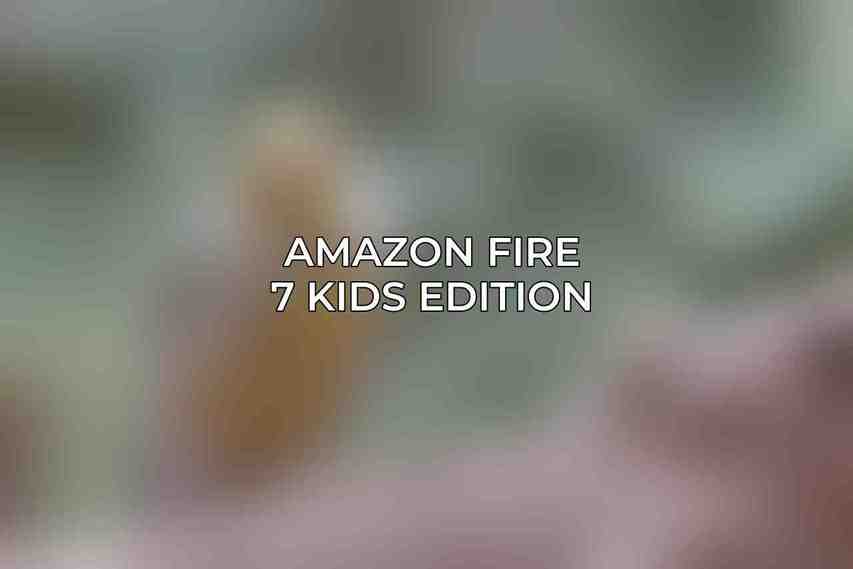 Amazon Fire 7 Kids Edition
