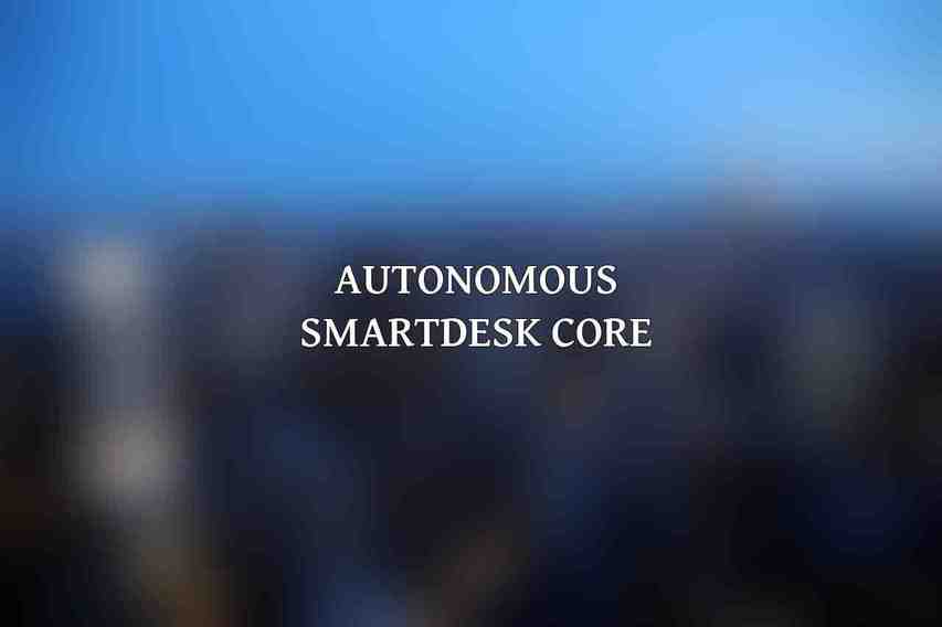 Autonomous SmartDesk Core