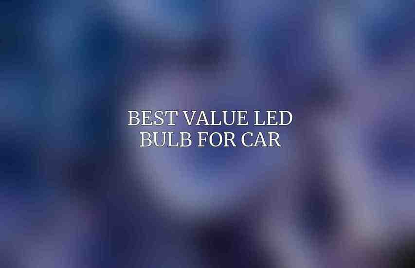 Best Value LED Bulb for Car:
