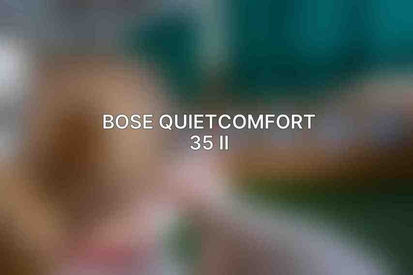 Bose QuietComfort 35 II