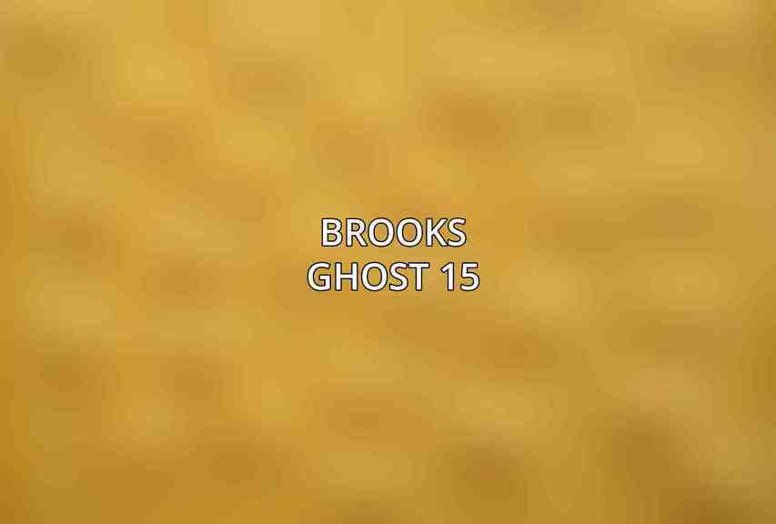 Brooks Ghost 15